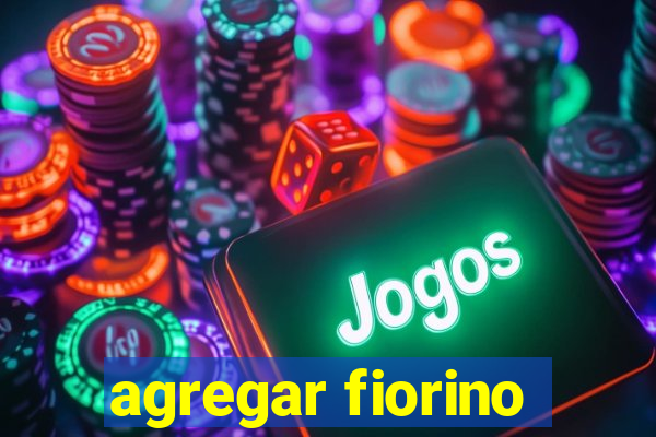 agregar fiorino